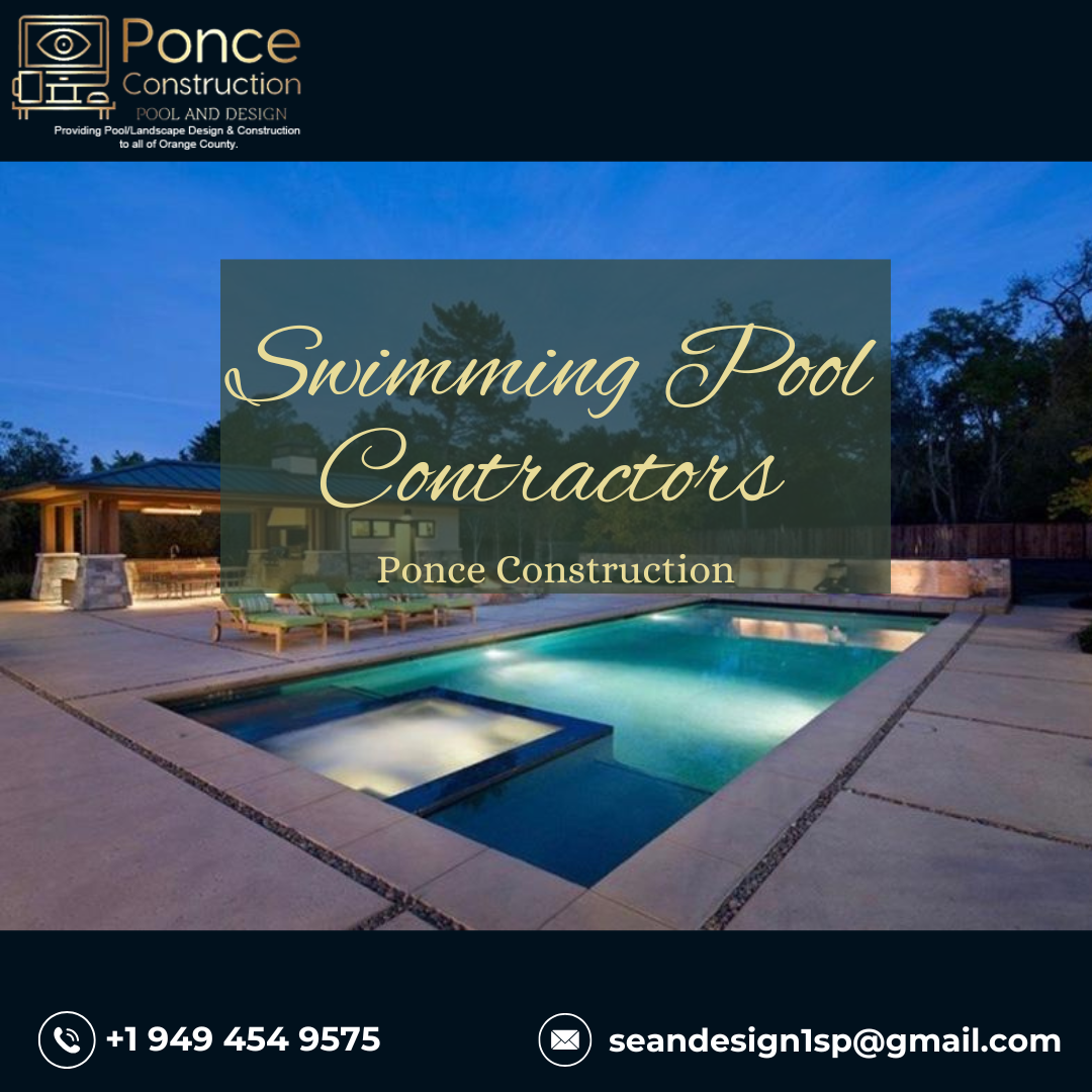 Renovate Your Outdoor Area With Ponce Construction's Skilled Pool Designers And Builders